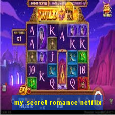 my secret romance netflix